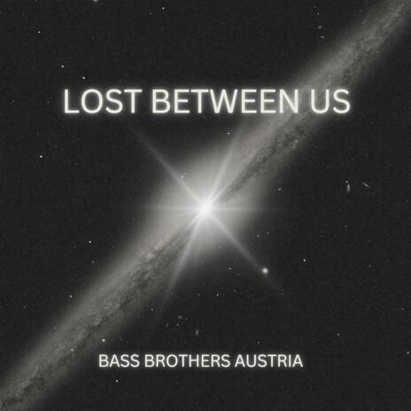 Lost Between us | Boomplay Music