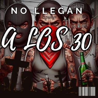 No llegan a los 30 lyrics | Boomplay Music