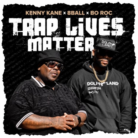 Trap Lives Matter ft. 8Ball & Bo Roc | Boomplay Music