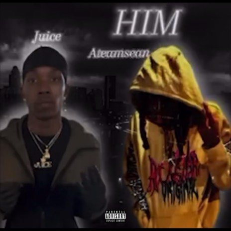 Him ft. Juicesowavyy | Boomplay Music