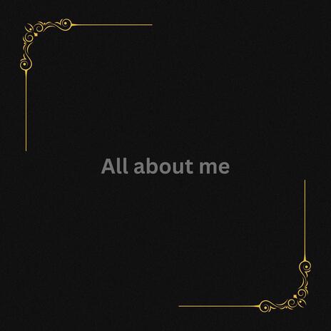 All about me | Boomplay Music