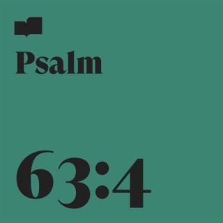 Psalm 63:4 ft. Callan Brown & Yaz Williams lyrics | Boomplay Music