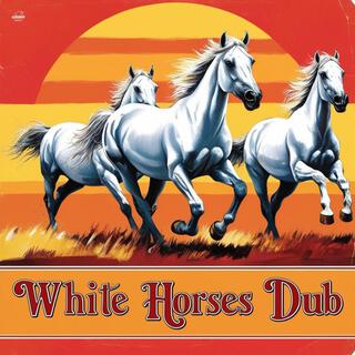 White Horses Dub