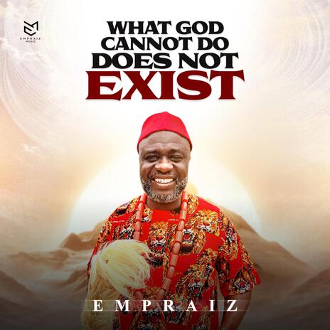 WHAT GOD CANNOT DO DOES NOT EXIST | Boomplay Music