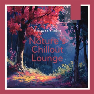 Nature's Chillout Lounge