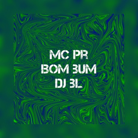 Bom Bum ft. DJ BL | Boomplay Music