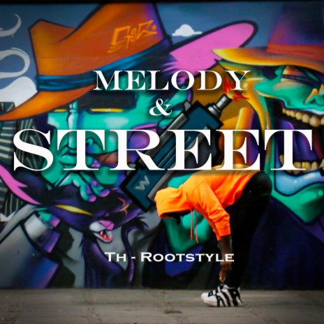 Melody & Street ft. TH | Boomplay Music