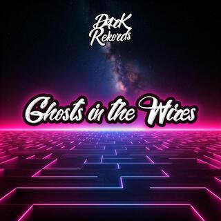 Ghosts in the Wires lyrics | Boomplay Music