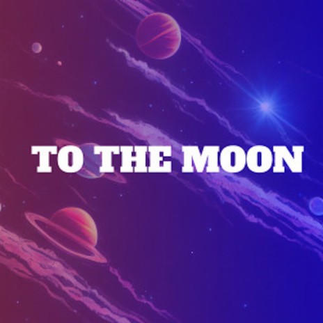 To The Moon | Boomplay Music