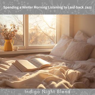 Spending a Winter Morning Listening to Laid-back Jazz