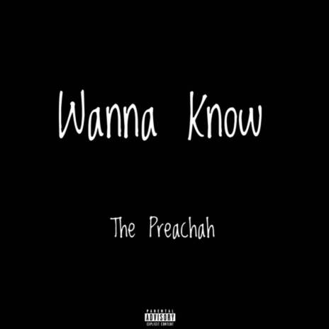 Wanna Know | Boomplay Music