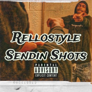 Rellostyle Sendin' Shots