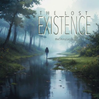 The Lost Existence