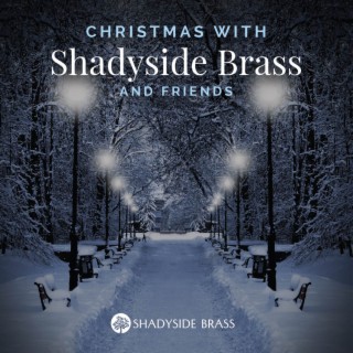 Christmas with Shadyside Brass and Friends