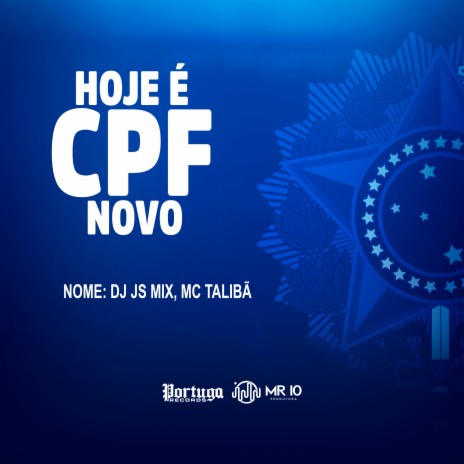 Hoje É Cpf Novo ft. Mc Talibã | Boomplay Music