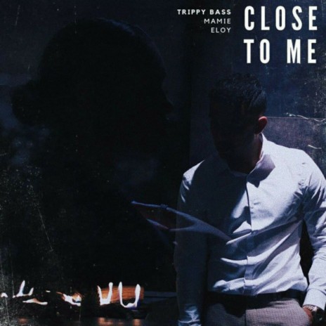 Close to Me ft. Eloy & Trippy Bass | Boomplay Music