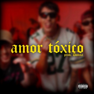Amor Toxico ft. Donna lyrics | Boomplay Music