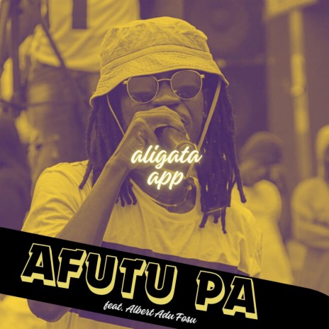 Afutu Pa ft. Albert Adu Fosu | Boomplay Music