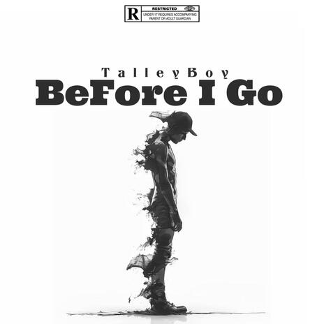 Before I Go | Boomplay Music