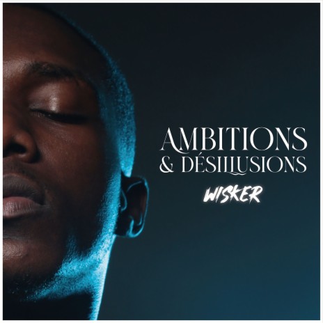 Ambitions et désillusions | Boomplay Music