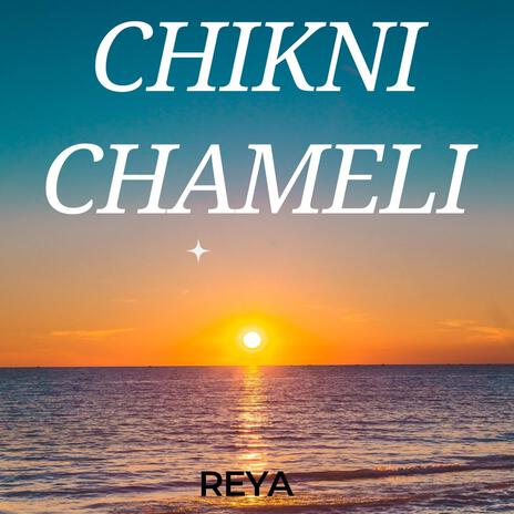 CHIKNI CHAMELI | Boomplay Music