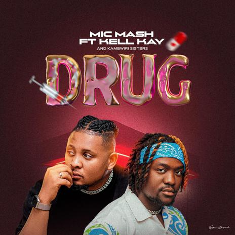 Drug ft. Kell Kay & Kambwiri Sisters | Boomplay Music