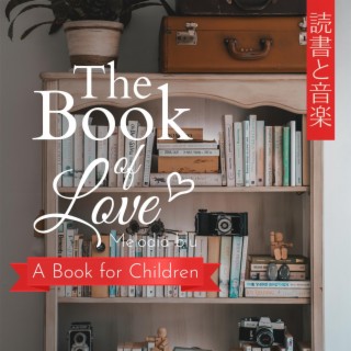 The Book of Love: 読書と音楽 - a Book for Children