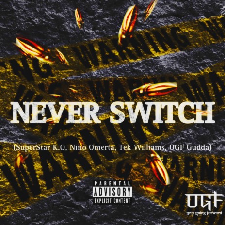 Never Switch ft. Nino Omerta, Tek Williams & OGF Gudda | Boomplay Music