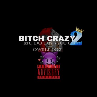 BITCH CRAZY 2