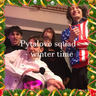 Pytalovo Squad - Winter Time