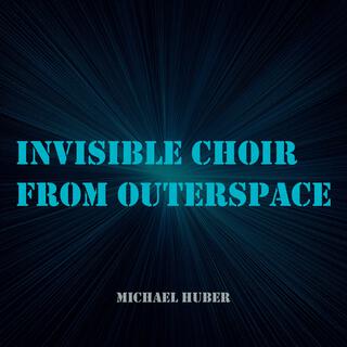 Invisible Choir From Outerspace