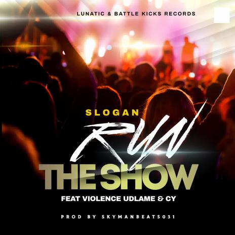 Run the Show ft. Slogan, C.y & Violence | Boomplay Music