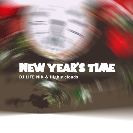 New Year's Time ft. Highly Clouds | Boomplay Music