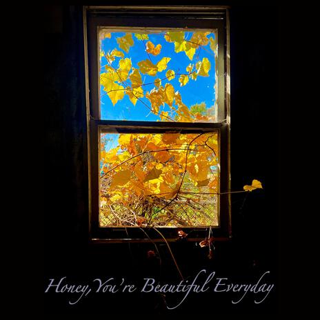 Honey, You're Beautiful Everyday | Boomplay Music