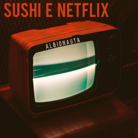 Sushi e Netflix | Boomplay Music