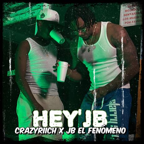 HEY JB ft. Jb el fenómeno | Boomplay Music