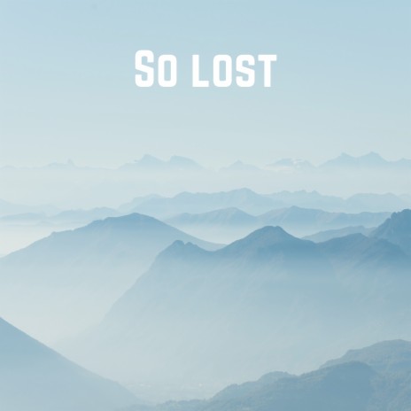 So Lost | Boomplay Music