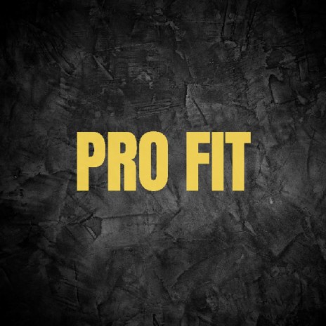 Pro Fit | Boomplay Music