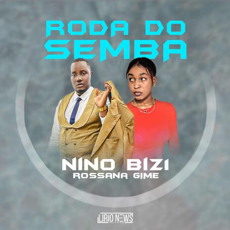 Roda Do Semba ft. Nino Bizi & Rossana Gime | Boomplay Music