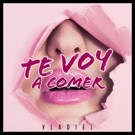 Te Voy a Comer | Boomplay Music