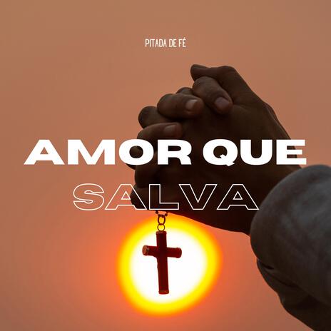 Amor Que Salva (Inspirada em João 3:16) | Boomplay Music