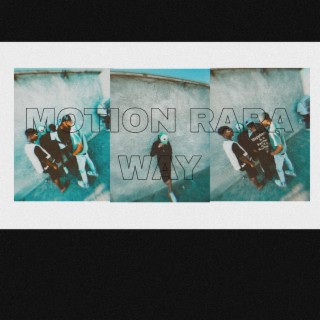 Motion rara way