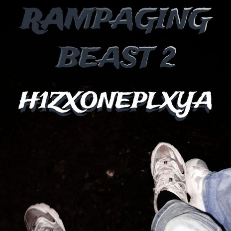 RAMPAGING BEAST 2 | Boomplay Music