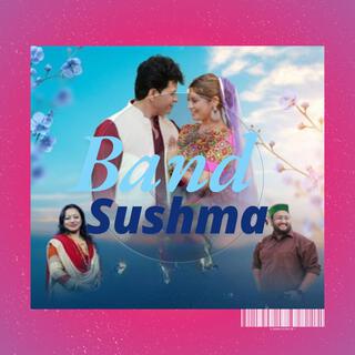 Band Sushma (Requested Version)