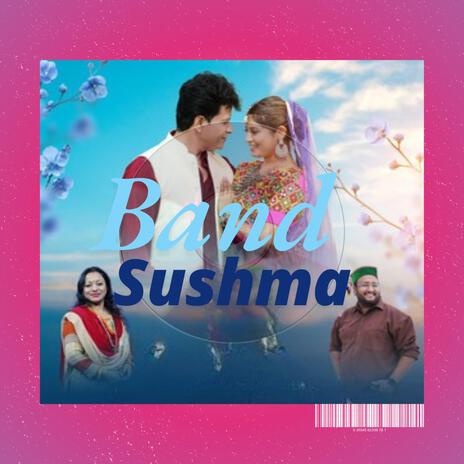 Band Sushma (Requested Version) | Boomplay Music