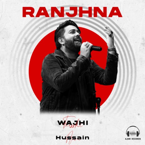 Ranjhna ft. Hussain Ajani | Boomplay Music