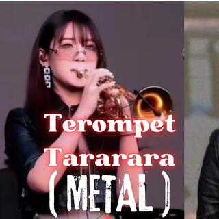 Terompet Tararara (Metal)