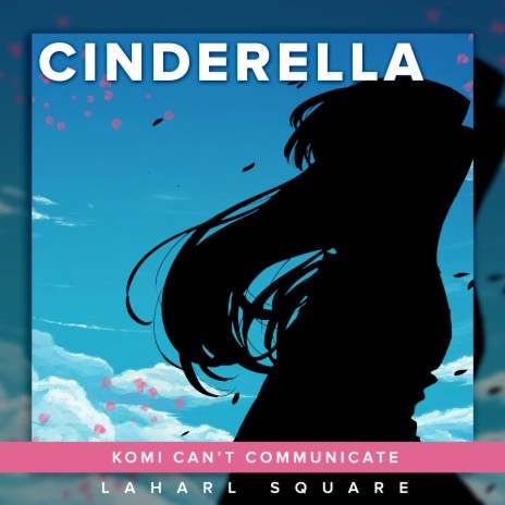 Cinderella (From Komi Can't Communicate) (Spanish Cover) ft. Jonatan King | Boomplay Music