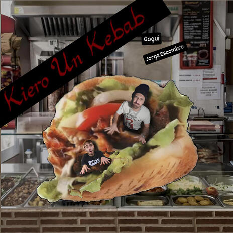 Kiero Un Kebab ft. Jorge Escombro | Boomplay Music