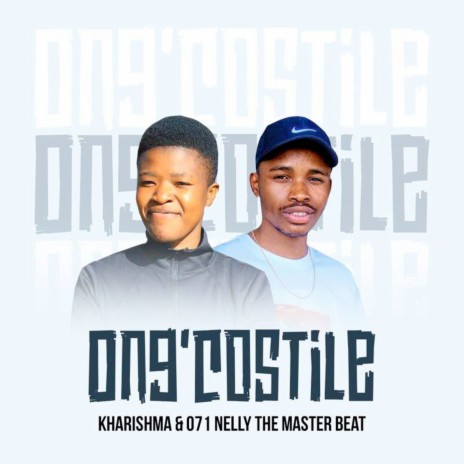 Ong'costile ft. Kharishma | Boomplay Music